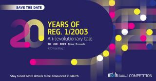 SAVE THE DATE – “20 Years of Reg. 1/2003: A (r)evolutionary tale”